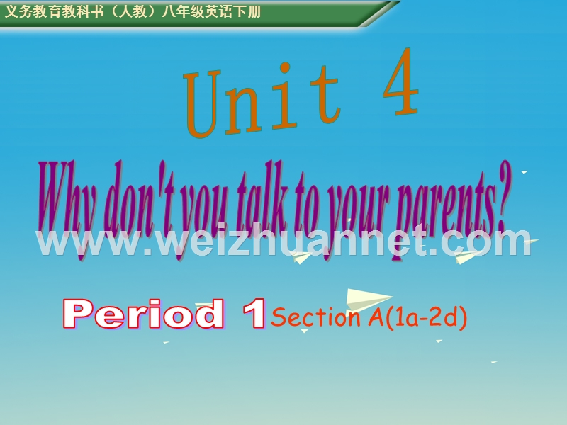 2017八年级英语下册 unit 4 why don’t you talk to your parents period 1教学课件 （新版）人教新目标版.ppt_第1页