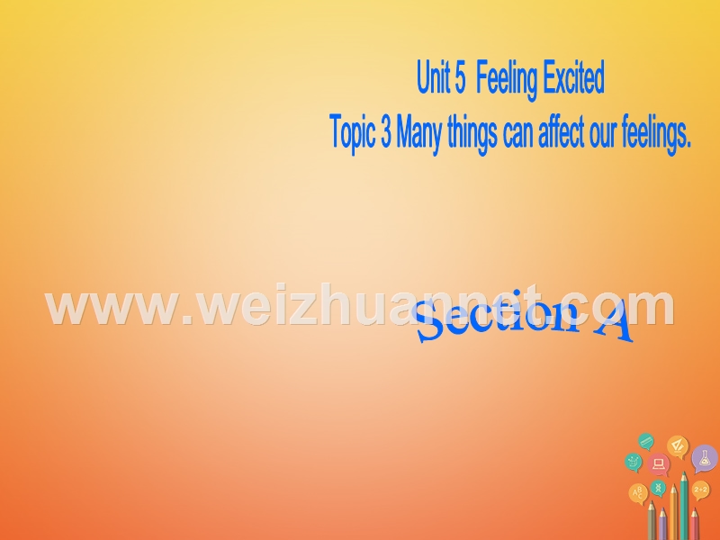 广东省清远市佛冈县龙山镇八年级英语下册 unit 5 feeling excited topic 3 many things can affect our feelings section a课件 （新版）仁爱版.ppt_第1页