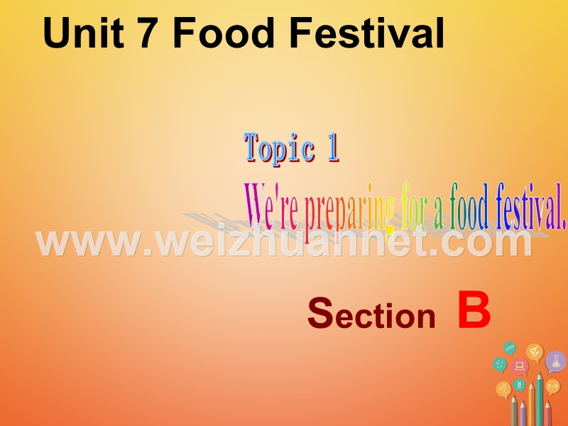 广东省清远市佛冈县龙山镇八年级英语下册 unit 7 food festival topic 1 we’re preparing for a food festival section b课件 （新版）仁爱版.ppt_第1页