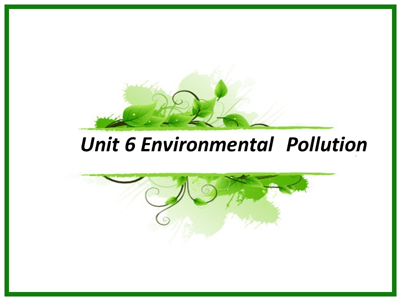 unit-6-environmental--pollution.ppt_第1页