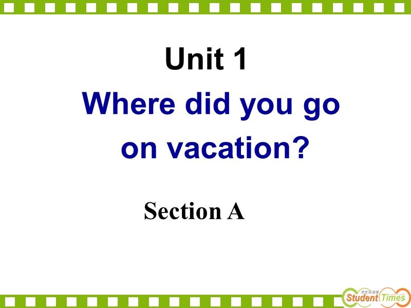 吉林省汪清县第五中学八年级英语上册《unit 1 where did you go on vacation》section a课件.ppt_第1页