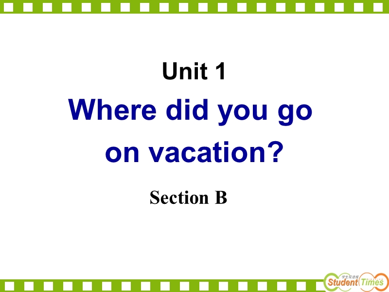 吉林省汪清县第五中学八年级英语上册《unit 1 where did you go on vacation》section b课件.ppt_第1页