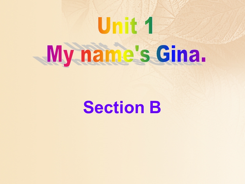 七年级英语上册 unit 1 my name’s gina section b课件 （新版）人教新目标版.ppt_第1页