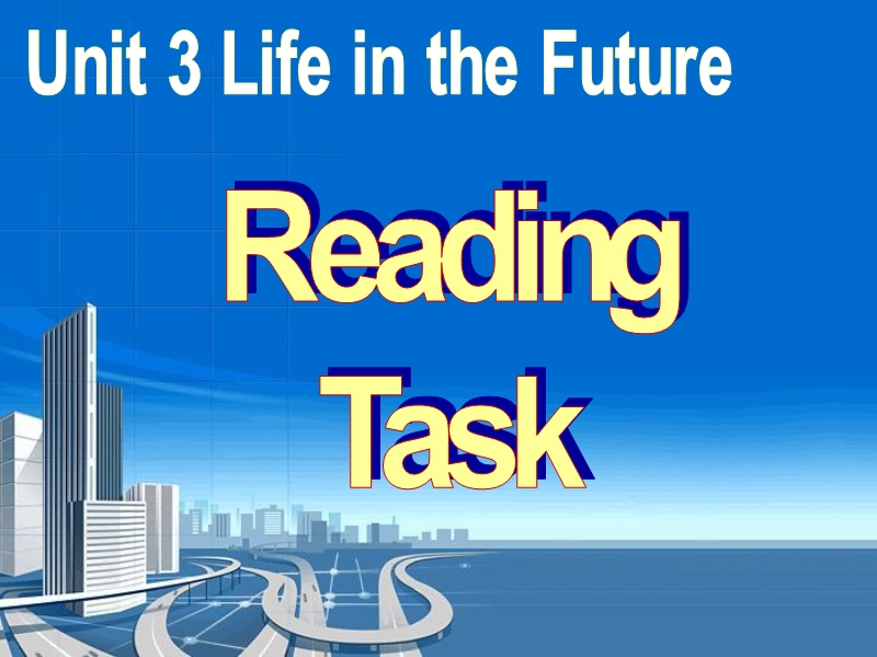 河南省2015年英语人教必修五 unit 3 life in the future workbook reading task 课件.ppt_第1页