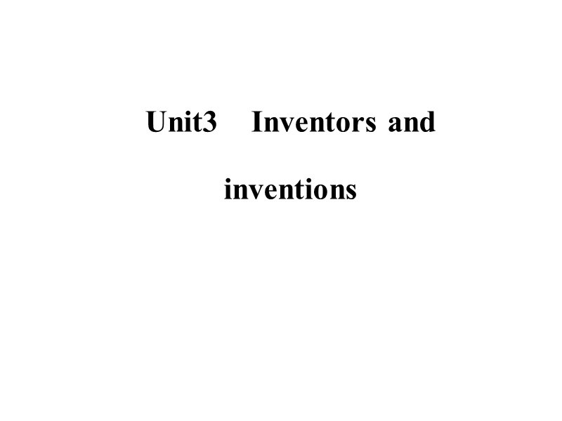 【金版学案】高中英语选修8人教版课件 unit3inventors and inventions .ppt_第1页