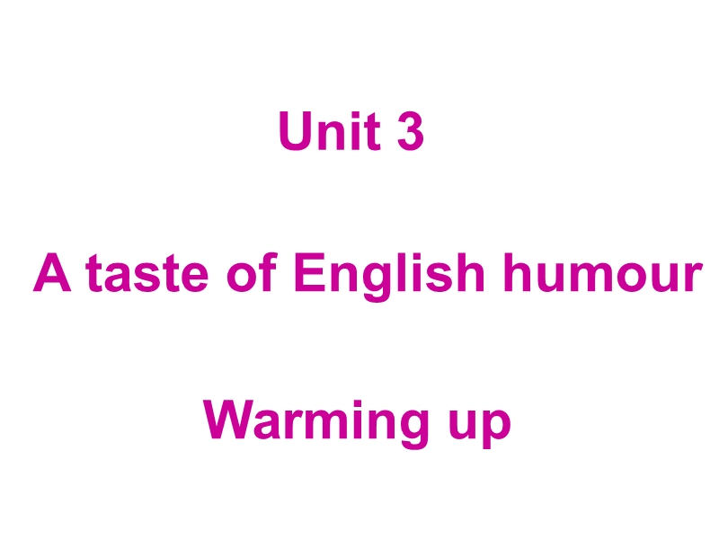 【金识源】高中英语新人教版必修4  unit3 a taste of english humour warming upwarming up课件.ppt_第1页