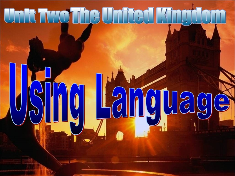 英语：《unit 2 the united kingdom》-using language课件(人教版必修五）.ppt_第1页