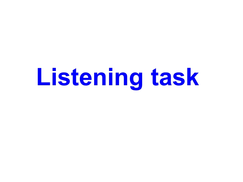 unit 4 sharing（listening task）课件（新人教版选修7）.ppt_第2页