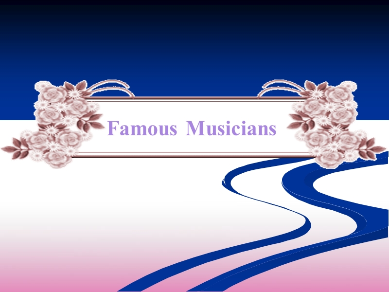 【浙江版】高一英语精品课件：unit5 reference--famouse musicians（新人教版必修2）.ppt_第1页