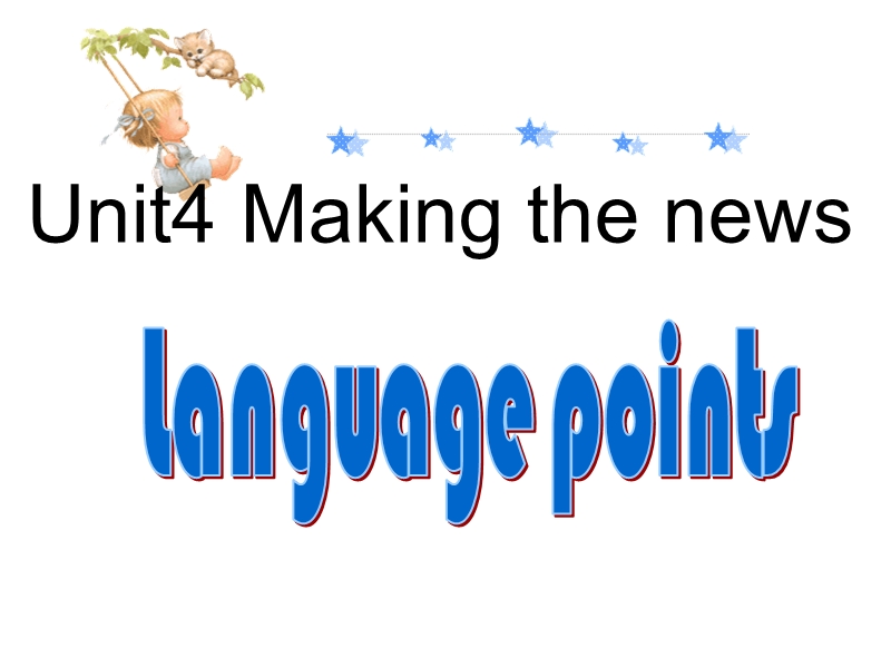 【金识源】－学年高中英语新人教版课件必修5 《unit4 makingthenews-languagepoints》.ppt_第1页