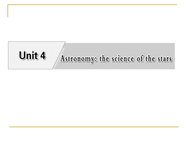 unit4 astronomythe science of the stars ⅰ   warming up & reading — pre-reading 课件（人教必修3）.ppt_第2页