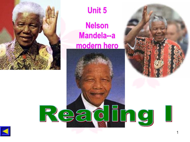 高一英语课件：unit5 nelson mandela-a modern hero reading i（新人教版必修1）.ppt_第1页