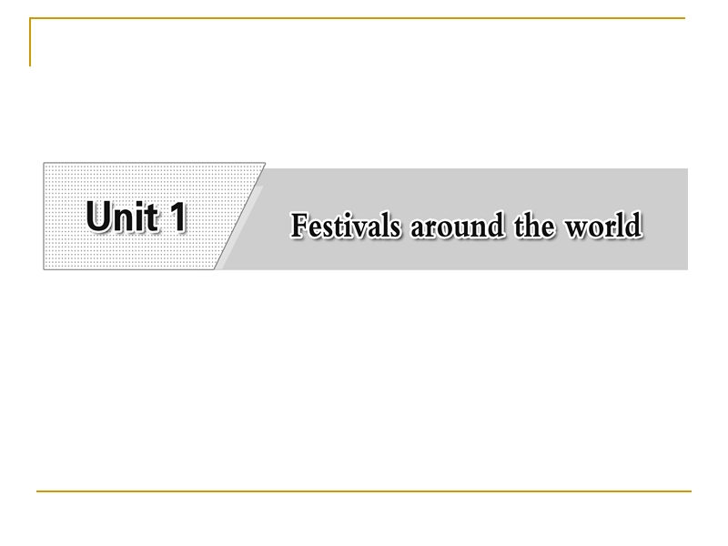 unit1 festivals around the world ⅳ   grammar & writing 课件（人教必修3）.ppt_第2页