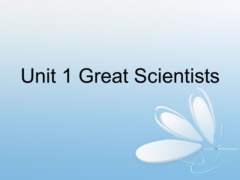 （人教版必修五）吉林省长春市第五中学高二英语课件：《unit 1 great scientists》全单元.ppt_第1页