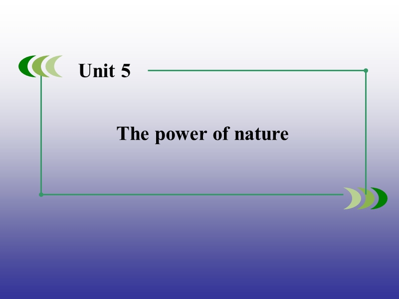 【精品备课资源包】2015年春高中人教英语选修6 unit 5 the power of nature  section 1课件.ppt_第1页