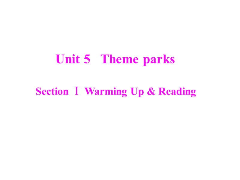 英语：unit 5 section  warming up & reading课件（新人教必修4）.ppt_第1页