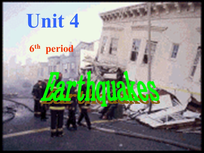 高一英语课件： unit4 earthquakes- speaking and writing（新人教版必修1）.ppt_第1页