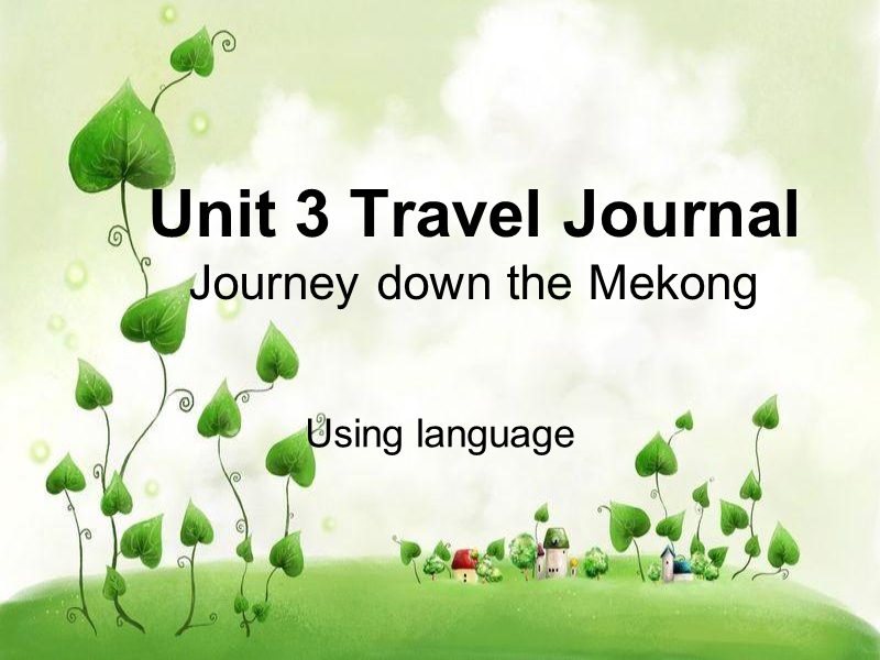 高一英语新人教版必修一课件：unit3 travel journal-using language.ppt_第1页