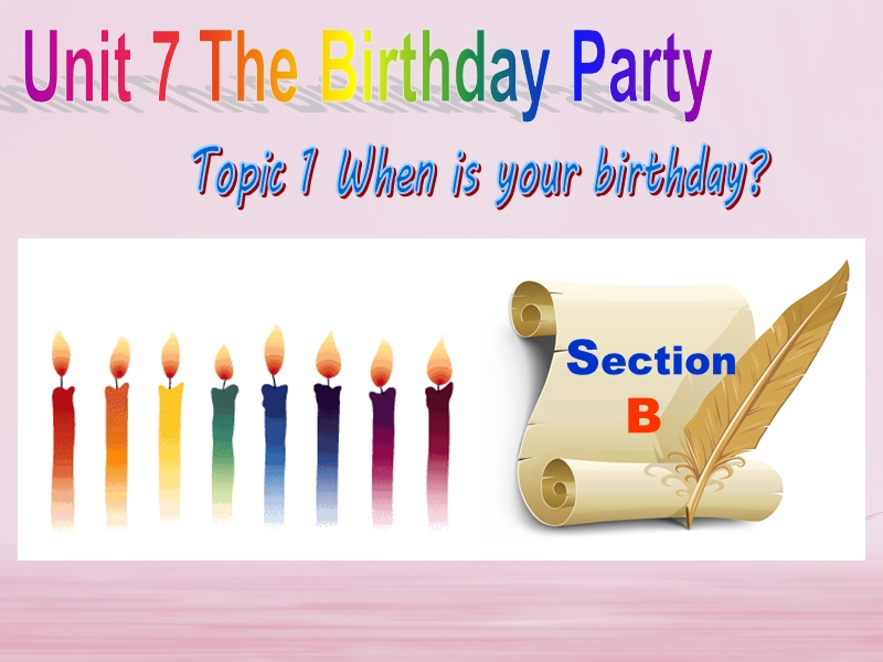 2018年七年级英语下册unit7thebirthdaytopic1whenisyourbirthdaysectionb同步课件新版仁爱版.ppt_第1页