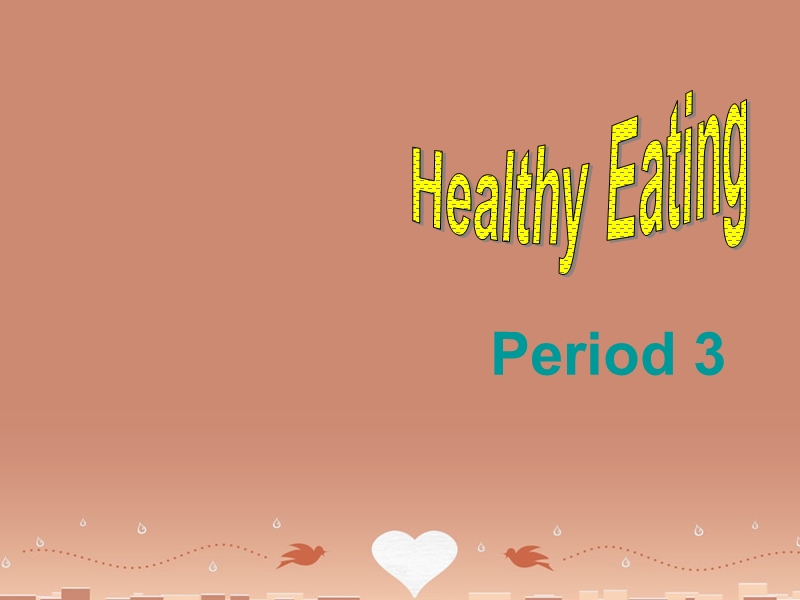 【人教版】英语必修三：unit-2-healthy-eating-period-3课件.ppt_第1页