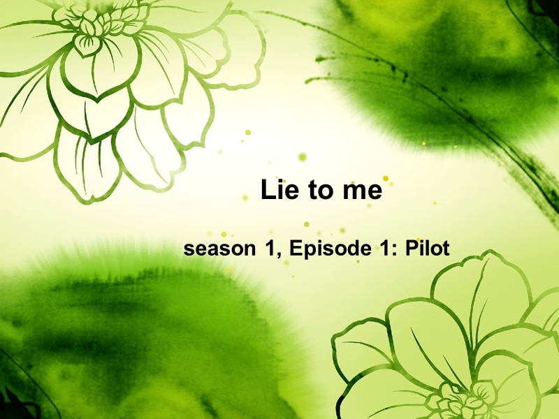 跟着美剧学英语口语-lie-to-me.ppt_第1页