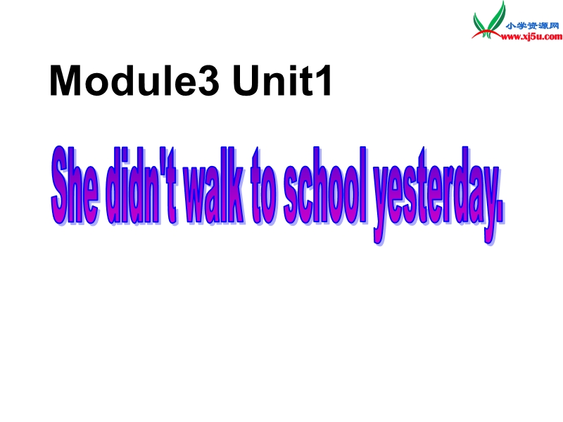 2014秋四年级英语上册 module 3 unit 1 she didn’t walk to school yesterday课件1 外研版（一起）.ppt_第1页