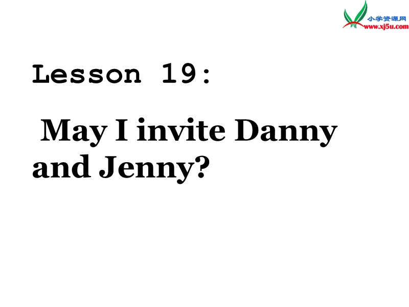 五年级英语上册《lesson 15 may i invite danny and jenny》课件1 冀教版.ppt_第1页