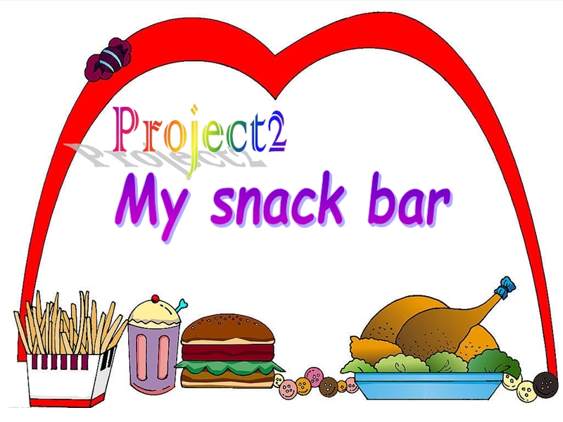 2015-2016牛津译林版英语四上·project2 my snack bar课件period1.ppt_第1页