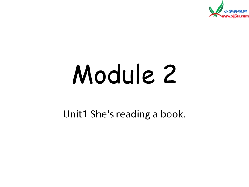 2014秋四年级英语上册 module 2 unit 1 she’s reading a book课件1 外研版（三起）.ppt_第1页