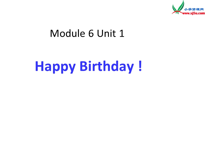 2014秋三年级英语上册 module 6 unit 1 happy birthday课件2 外研版（一起）.ppt_第1页