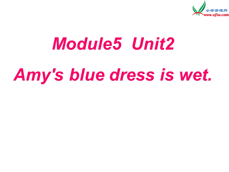 2015-2016学年五年级英语课件：module+5+unit+2《amy’s+blue+dress+is+wet》3（外研版一起上册）.ppt_第1页