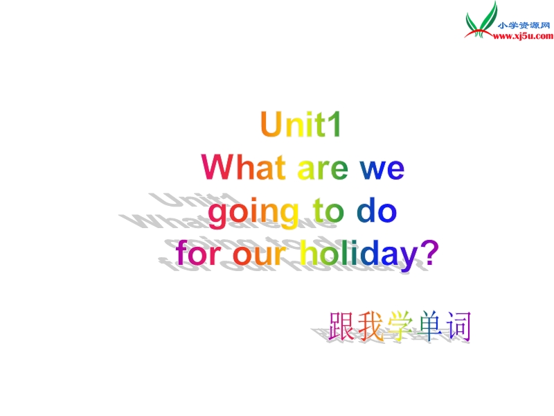 2015-2016学年六年级英语教学课件：《module+1+unit+1+what+are+we+going+to+do+for+our+holiday》2+（广州版上册）.ppt_第1页