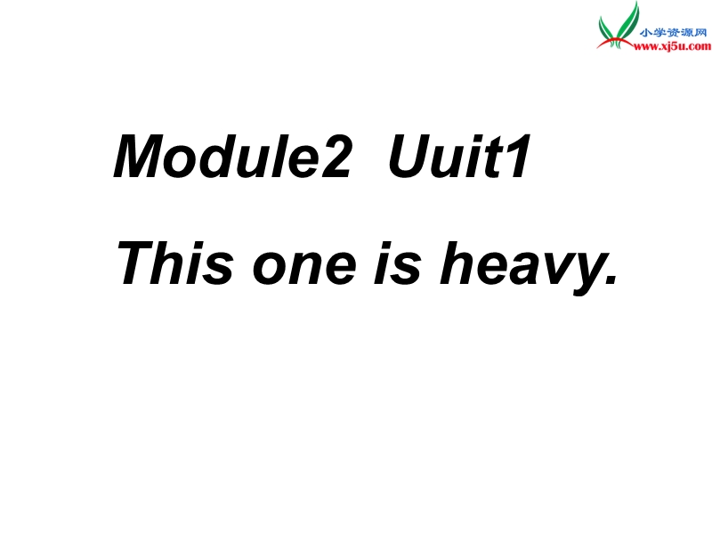 2015-2016学年五年级英语课件：module+2+unit+1《this+one+is+heavy》6（外研版一起上册）.ppt_第1页