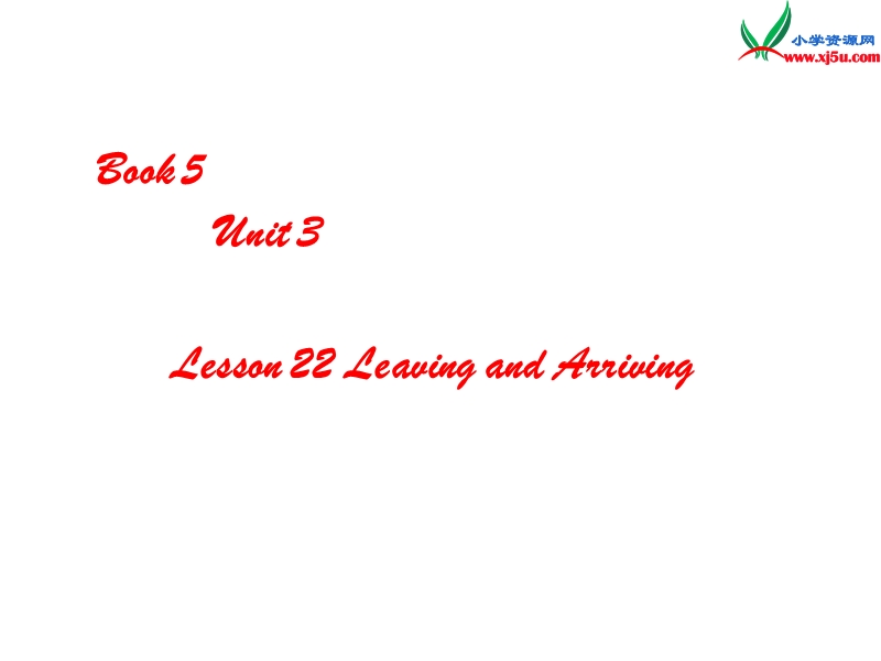 五年级英语上册 unit 3 lesson 22 leaving and arriving课件 冀教版（三起）.ppt_第1页