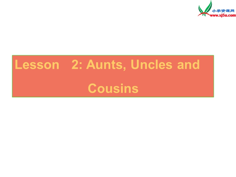 五年级英语上册 unit1 lesson 2 aunts, uncles and cousins课件 冀教版（三起）.ppt_第1页