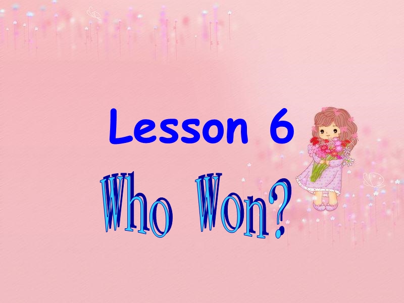 （冀教版）六年级英语下册课件 lesson6 who won.ppt_第1页