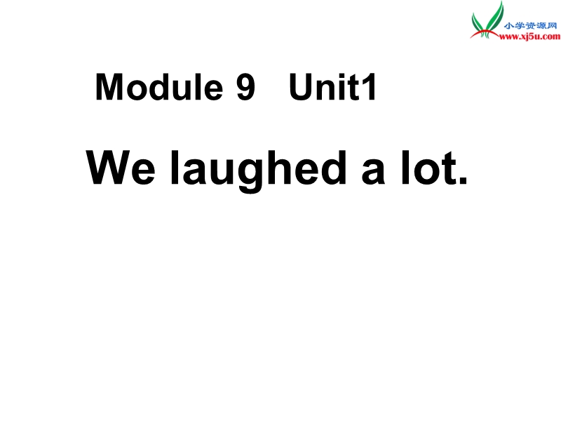 （外研版）2014年五年级英语下册教学课件：module+9+unit+1《we+laughed+a+lot》3.ppt_第1页