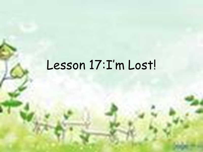 （冀教新版）四年级英语上册课件 lesson17 i m lost.ppt_第1页