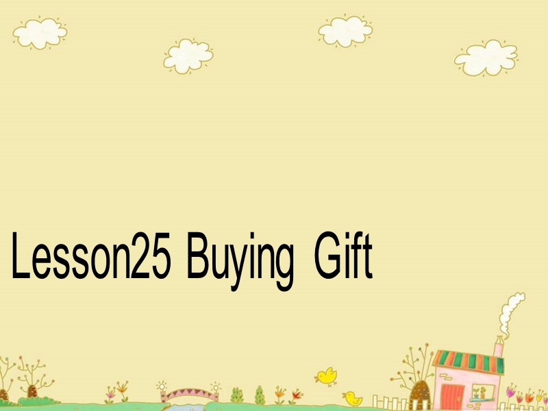 （冀教版）六年级英语下册课件 lesson25 buying gifts.ppt_第1页