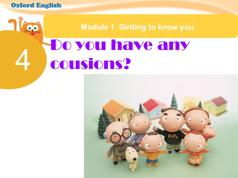 （沪教牛津三起）四年级英语上册课件 unit4 do you have any cousins（1）.ppt_第1页