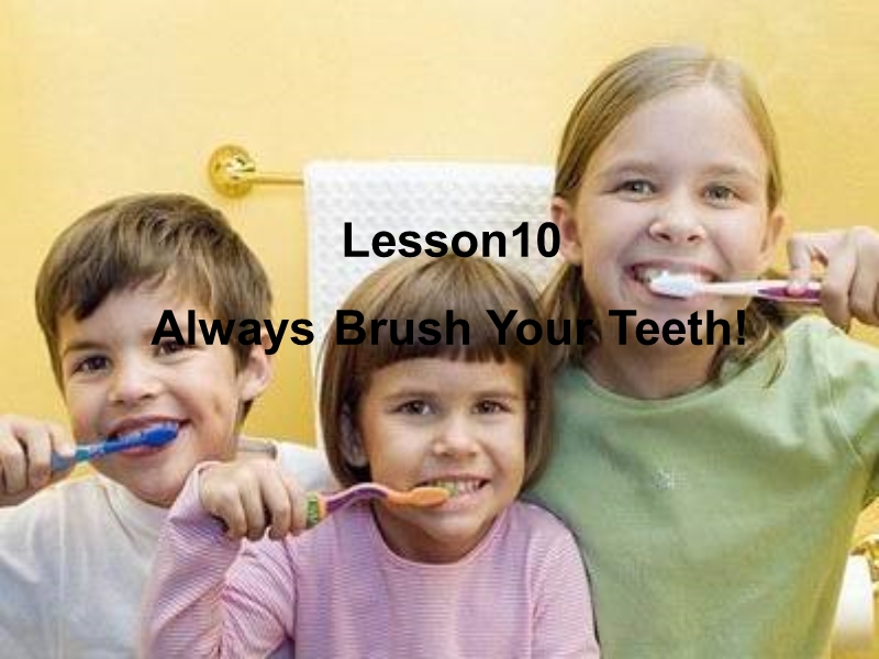 （冀教版）六年级英语下册课件 lesson10 always brush your teeth.ppt_第1页