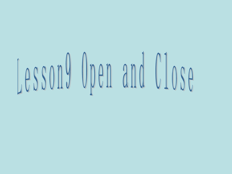 （冀教新版）三年级上册英语上册课件 lesson 9 open and close.ppt_第1页