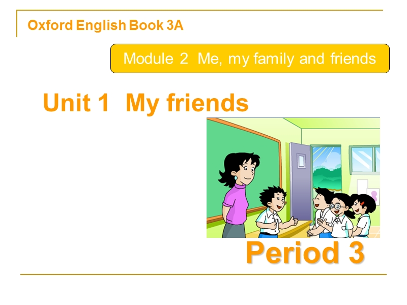 （沪教版）三年级牛津英语课件 3am2u1 my friends period 3.ppt_第2页