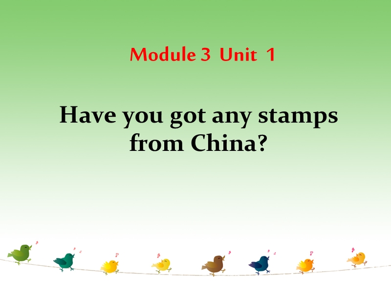 六年级上英语课件m3u1+have+you+got+any+stamps+from+china课件外研版（一年级起点）.ppt_第1页