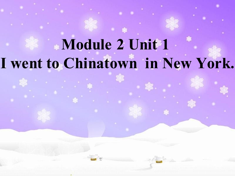 六年级上英语课件module2unit1iwenttochinatownin……外研版（一年级起点）.ppt_第1页