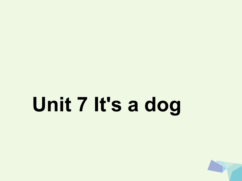 (同步课堂)三年级英语上册unit7it’sadog课件2湘少版.ppt_第1页