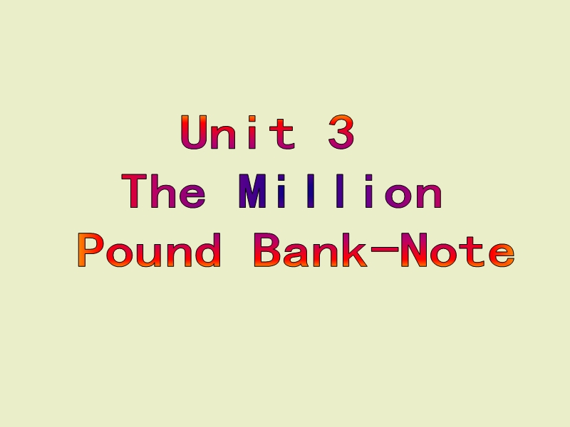 3.1《unit-3-the-million-pond-band-note》.ppt_第1页