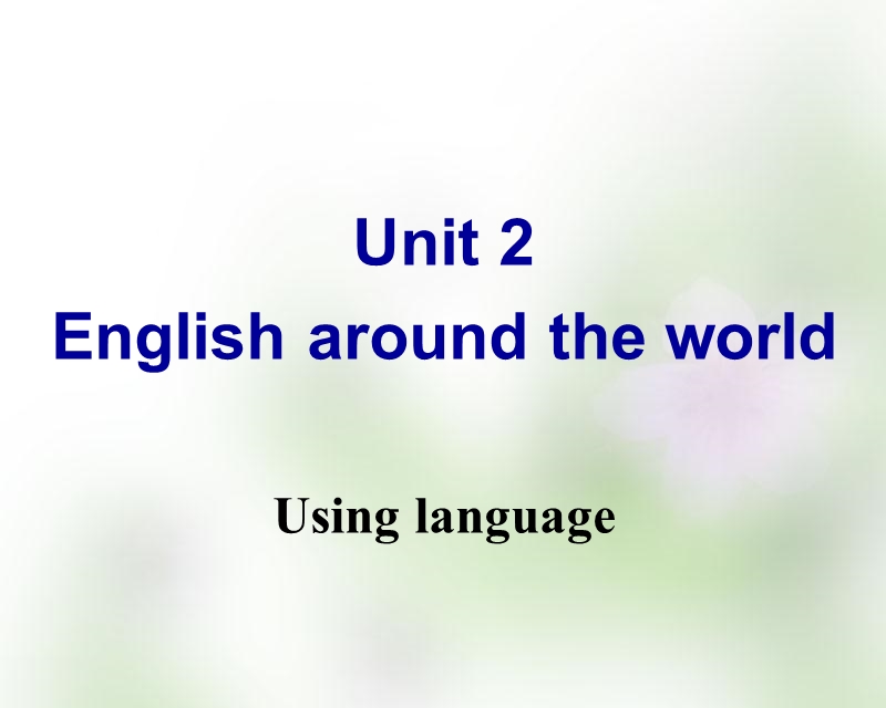 【双语报】高中英语新人教版必修1课件 unit 2 english around the world using language.ppt_第1页