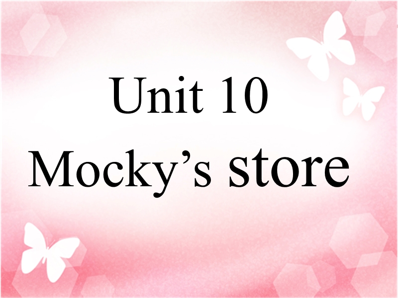 2017春北师大版（三起）四下unit 10《mocky’s store》ppt课件4.ppt_第1页