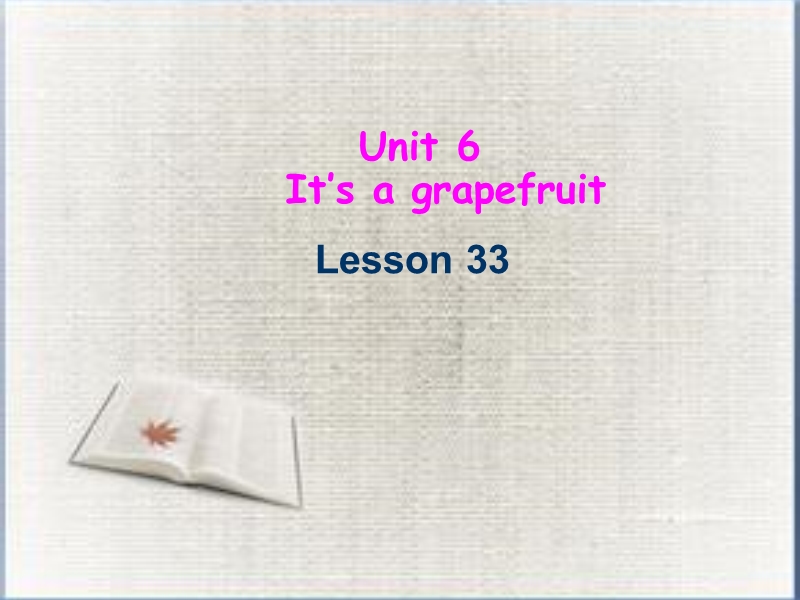 五年级上英语课件unit+6+it+s+a+grapefruit+lesson+33+课件3人教精通版.ppt_第1页